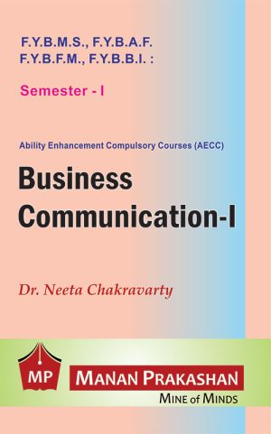 Business Communication - I FYBAF/BMS/BBI/BFM Semester I Manan Prakashan