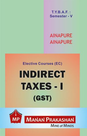 Indirect Taxes TYBAF - I (GST) TYBAF Semester V Manan Prakashan